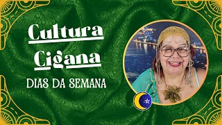 CULTURA CIGANA | DIAS DA SEMANA