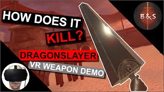 Dragonslayer Mod Demo - Blade and Sorcery - How Does It Kill?