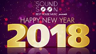 Happy New Year DANCE 2018 - La migliore musica House Commerciale del momento - NEW SINGLE HOUSE 2018