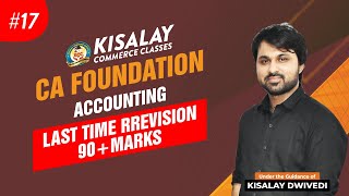 🔴 LIVE | CA | #17 LAST TIME REVISION 90+ MARKS | ACCOUNTS| CA FOUNDATION | BY KISALAY SIR