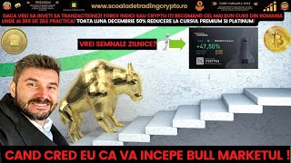 Când cred eu că începe Bull Market!