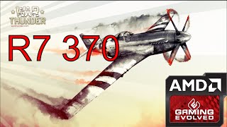 R7 370 - War Thunder - 1080p/Maxed Out (Windows 10)