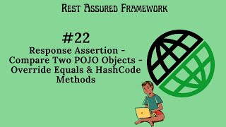 #22. |Rest Assured Framework| Response Assertion| Compare POJO Objects| Equals & HashCode Methods |