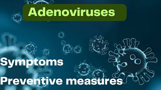 Adenoviruses (অ্যাডিনো ভাইরাস) symptoms, treatment, preventive measures #adenovirus