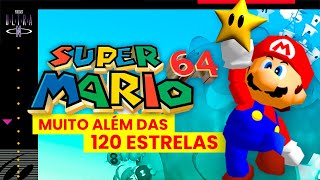 #10 SUPER MARIO 64: muito além das 120 estrelas - Ultra N Podcast