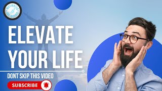 Elevate Your Life - Mindset Shifts and the Science of Positivity