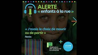 [PODCAST] FAS UNICEF EP5 - ALERTE "enfants à la rue"