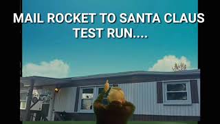 Santa Claus mail rocket TEST RUN before Christmas.