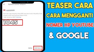 Teaser Cara Mengganti Nomer Hp Di Youtube & Google 2023