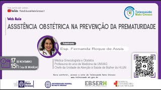 17/11/2021 -    ASSISTÊNCIA OBSTÉTRICA NA PREVENÇÃO DA PREMATURIDADE