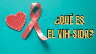 ¿Qué es el VIH-SIDA?