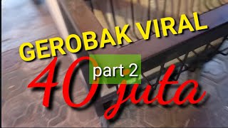 GEROBAK VIRAL 40JT part 2