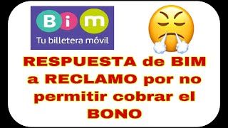 Respuesta de BIM al reclamo por NO permitir COBRAR el BONO