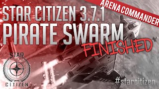 Star Citizen 3.7.1 Pirate Swarm Finished / F7C Hornet + Cutlass Black / Arena Commander / Gameplay