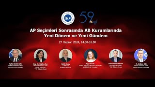 AP SEÇİMLERİ SONRASINDA AB KURUMLARINDA YENİ DÖNEM / 27.06.2024