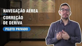 CORREÇÃO DE DERIVA - CURSO DE PILOTO PRIVADO (NAVEGAÇÃO AÉREA)