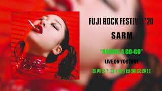 【SARM】FUJI ROCK FESTIVAL’20 ROOKIE A GO-GO LIVE ON YOUTUBE 出演決定！( 2020/8/21 )