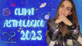 ¿QUE PASARÁ EN EL 2023? CLIMA ASTROLÓGICO 🌌PARA EL NUEVO AÑO 2023, 3 EVENTOS IMPORTANTES ✨