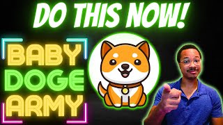 BABY DOGE ARMY: Do This NOW If You Want BABY DOGE To 100X