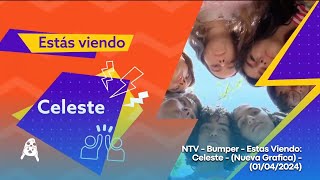 NTV - Bumper - Estas Viendo: Celeste - (Nueva Grafica) - (01/04/2024)