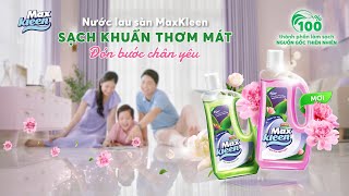 NƯỚC LAU SÀN MAXKLEEN - SẠCH KHUẨN THƠM MÁT, ĐÓN BƯỚC CHÂN YÊU