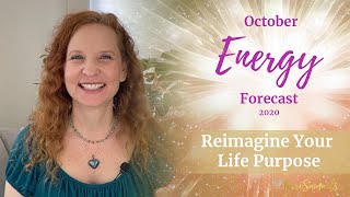 October 2020 Energy Forecast - REIMAGINE YOUR LIFE PURPOSE