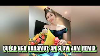 BULAK NGA NAHAMUT-AN SLOW JAM REMIX ILONGGO BEST MUSIC