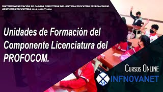 Unidades de Formación del Componente Licenciatura del PROFOCOM.