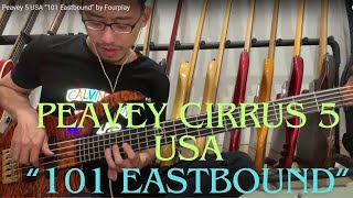 Peavey Cirrus 5 USA “101 Eastbound” by Fourplay