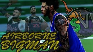 NBA 2K16 | AIRBORNE BIGMAN | MIXTAPE 1