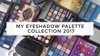 My Eyeshadow Palette Collection 2017