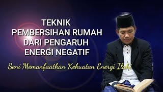 TEKNIK PEMBERSIH RUMAH DARI PENGARUH ENERGI NEGATIF