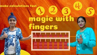 Magic with Fingers | Abacus | UCMAS | Easy Calculations | Ekam Fateh Vlogs