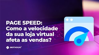 PAGE SPEED: COMO A VELOCIDADE DA SUA LOJA VIRTUAL AFETA AS VENDAS?