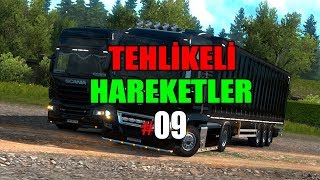 [#09 Tehlikeli Hareketler] "Euro Truck Simulator 2" "MP"