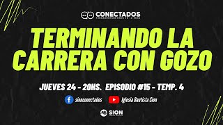 CONECTADOS - Terminando la carrera con gozo - Episodio 15 Temporada #4