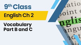 Patriotism - Vocabulary Part B and C - Chapter 2 - English Class 9th - Lecture 5