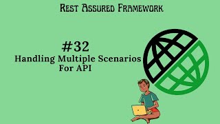 #32. | Rest Assured Framework | Handling Multiple Scenarios Of API |