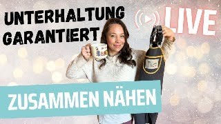 🔴 LIVE nähen - wir gehen zusammen dem schönsten Hobby nach