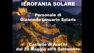 IEROFANIA SOLARE - Personale di Giancarlo Ianuario Solaris - Castello Arechi di Salerno 2022