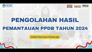 Pengolahan hasil Pemantauan PPDB Tahun 2024 - BPMP Provinsi Papua