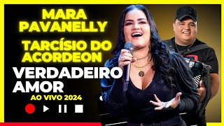 Mara Pavanelly e Tarcísio do Acordeon - Verdadeiro amor