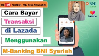 Cara Bayar Lazada Lewat M Banking BNI Syariah