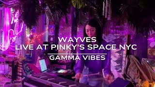 Gamma Vibes - "Wayves" Live at Pinky's Space(East Village NYC)