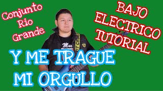 Y Me Trague Mi Orgullo - Conjunto Rio Grande (TABS Bajo Electrico Tutorial)