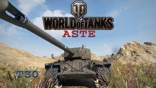 World of Tanks: "Annoin Tonnin Expat" XLVVI - T30