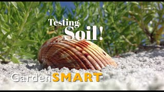 GardenSMART Tips,  Soil Testing in Florida