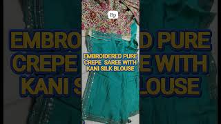 EMBROIDERED PURE CREPE SAREE WITH KANI SILK BLOUSE MATERIAL/FESTIVE SEASON/LIGHTWEIGHT SAREE#shorts