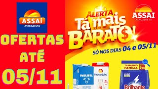 ASSAÍ ATACADISTA OFERTAS ATÉ 05/11/2024  FOLHETO ALERTATÁ MAIS BARATO SP