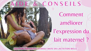 Comment améliorer l'expression du lait maternel ?